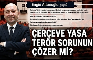 ENGİN ALTUNOĞLU YAZDI : "ÇERÇEVE YASA TERÖR...