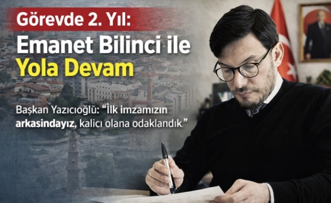 Başkan Yazıcıoğlu’ndan 2. Yıl Mesajı: “Sadece Hizmet Ettik, Canla Başla Devam Ediyoruz”