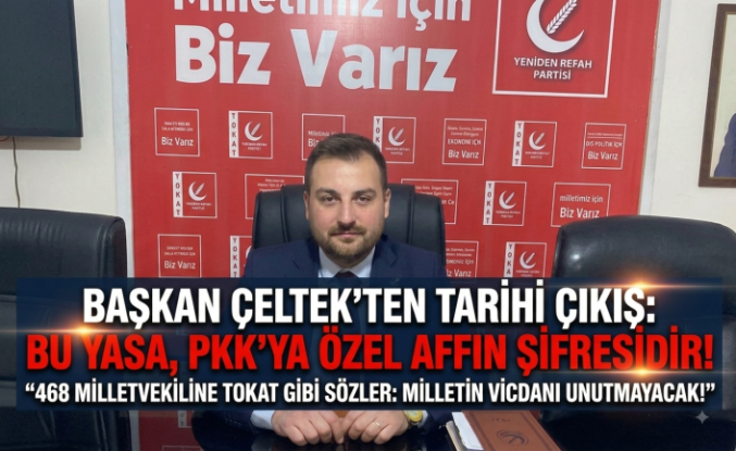 Yeniden Refah Partisi Tokat İl Başkanı Yasin Çeltek’ten “Çerçeve Yasa” Eleştirisi: “Tarih Evet Oyu Veren Vekilleri Affetmeyecek”